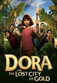 Dora and the Lost City of Gold (2019) ดอร่า​และเมืองทองคำที่สาบสูญ