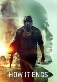 How It Ends (2018) ฮาว อิท เอนด์ส